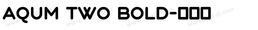Aqum two Bold字体转换